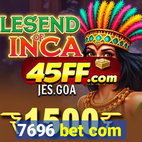 7696 bet com